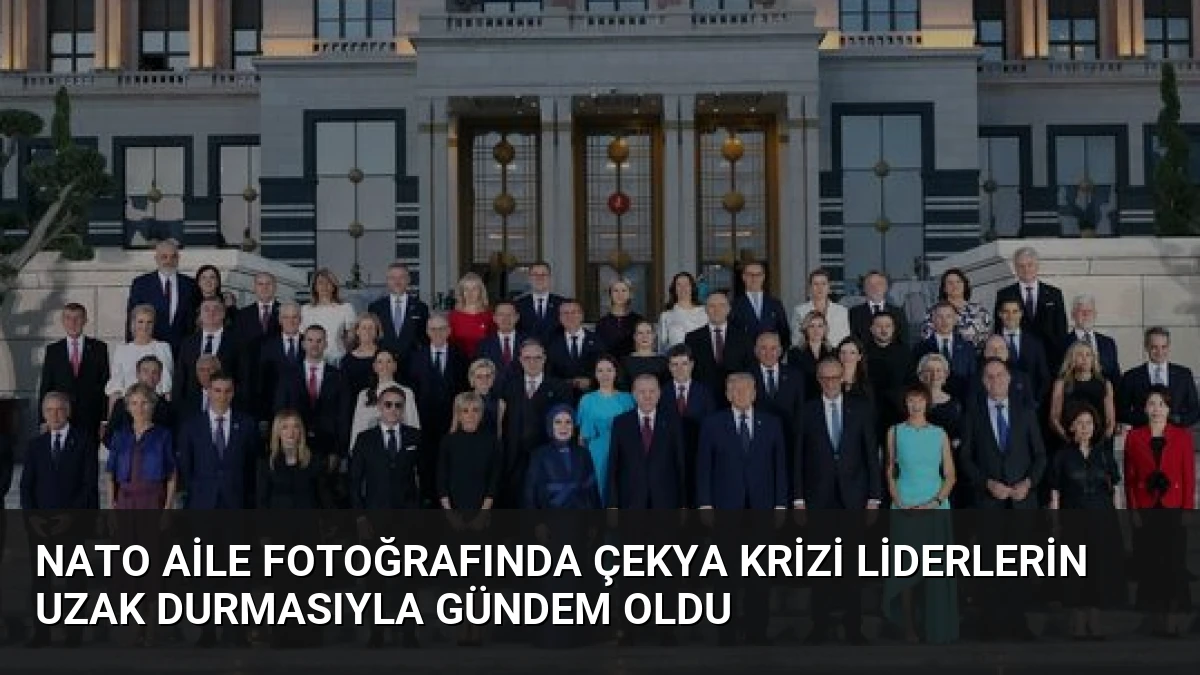 NATO Aile Fotoğrafında Çekya Krizi Liderlerin Uzak Durmasıyla Gündem Oldu