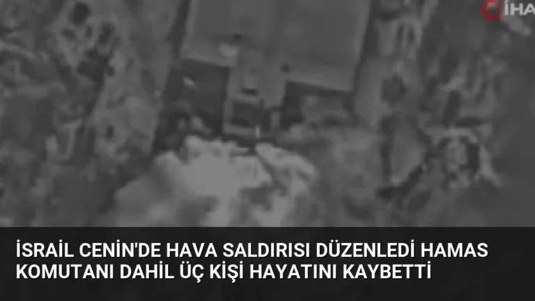 İsrail Cenin’de Hava Saldırısı Düzenledi Hamas Komutanı Dahil Üç Kişi Hayatını Kaybetti