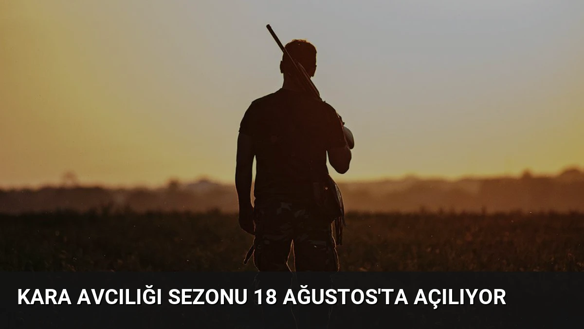Kara Avcılığı Sezonu 18 Ağustos’ta Açılıyor