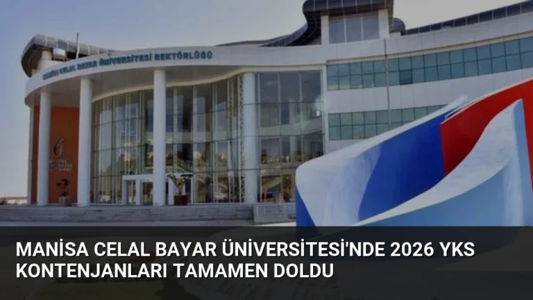 Manisa Celal Bayar Üniversitesi’nde 2026 YKS Kontenjanları Tamamen Doldu
