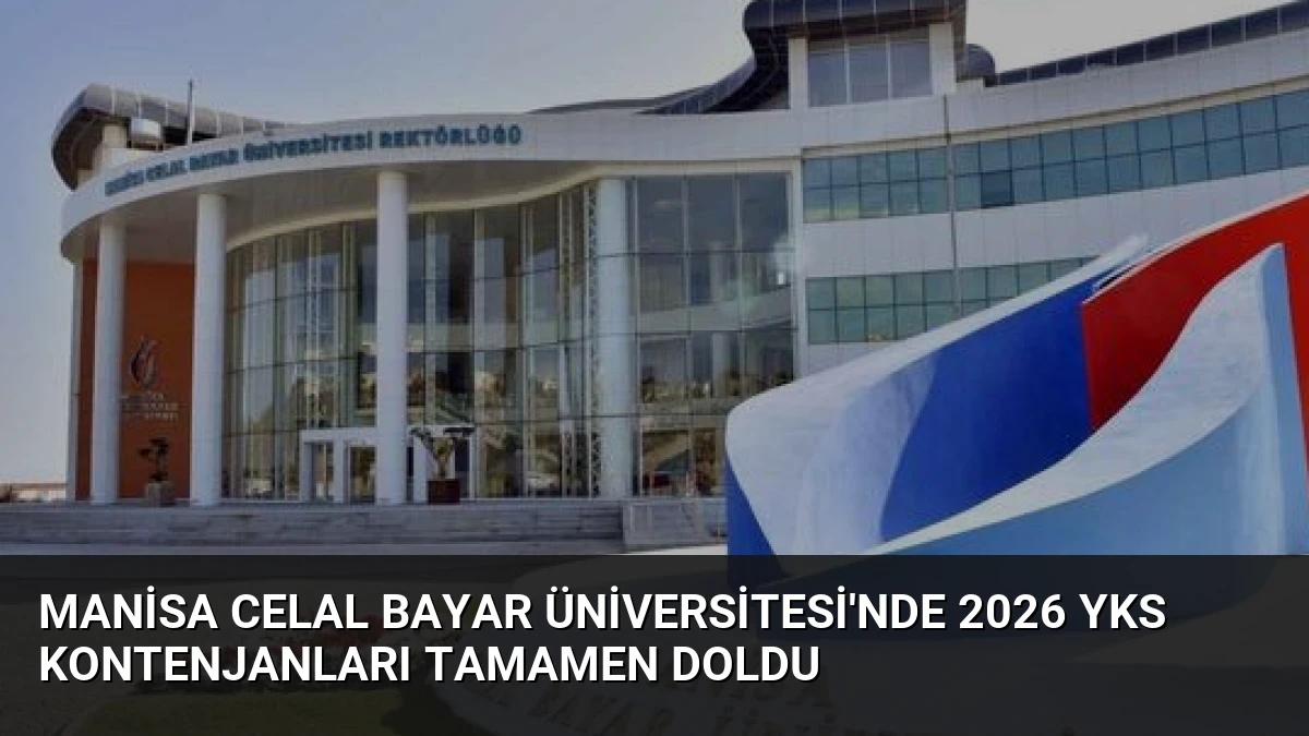 Manisa Celal Bayar Üniversitesi’nde 2026 YKS Kontenjanları Tamamen Doldu
