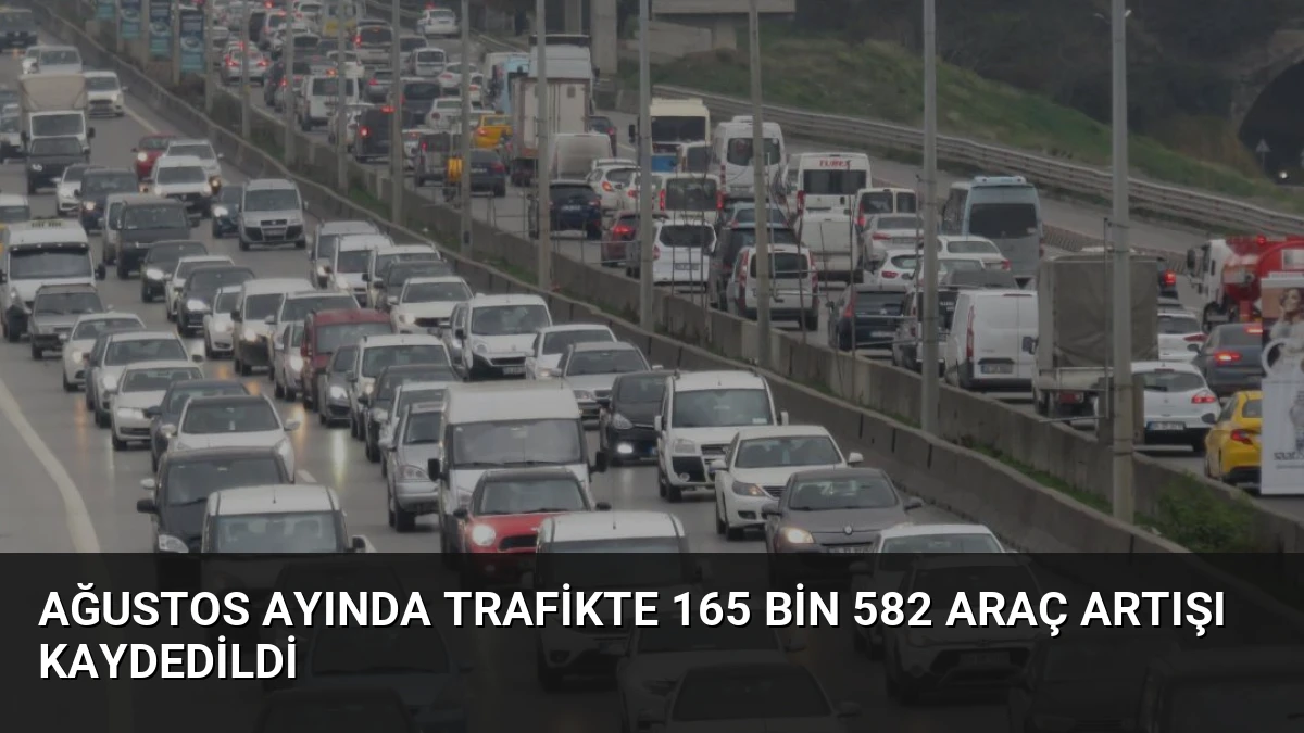 Ağustos Ayında Trafikte 165 Bin 582 Araç Artışı Kaydedildi