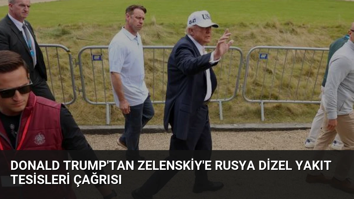 Donald Trump’tan Zelenskiy’e Rusya Dizel Yakıt Tesisleri Çağrısı