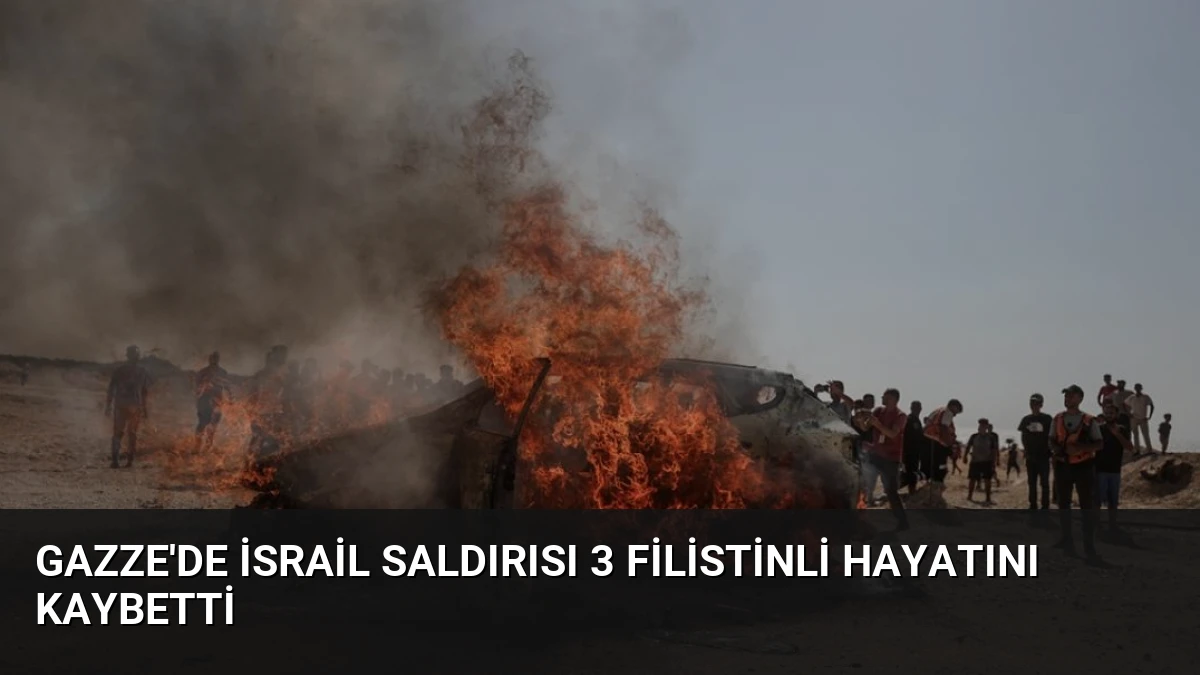 Gazze’de İsrail Saldırısı 3 Filistinli Hayatını Kaybetti