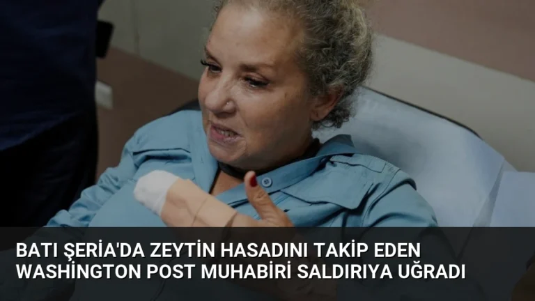 Batı Şeria’da Zeytin Hasadını Takip Eden Washington Post Muhabiri Saldırıya Uğradı