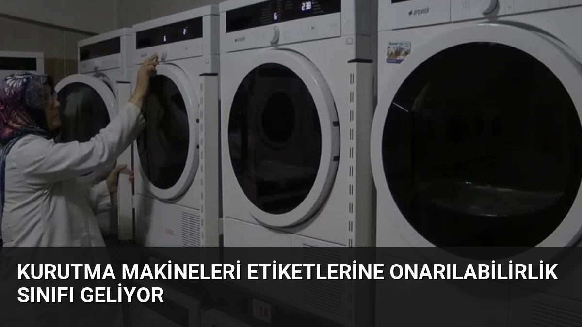 Kurutma Makineleri Etiketlerine Onarılabilirlik Sınıfı Geliyor