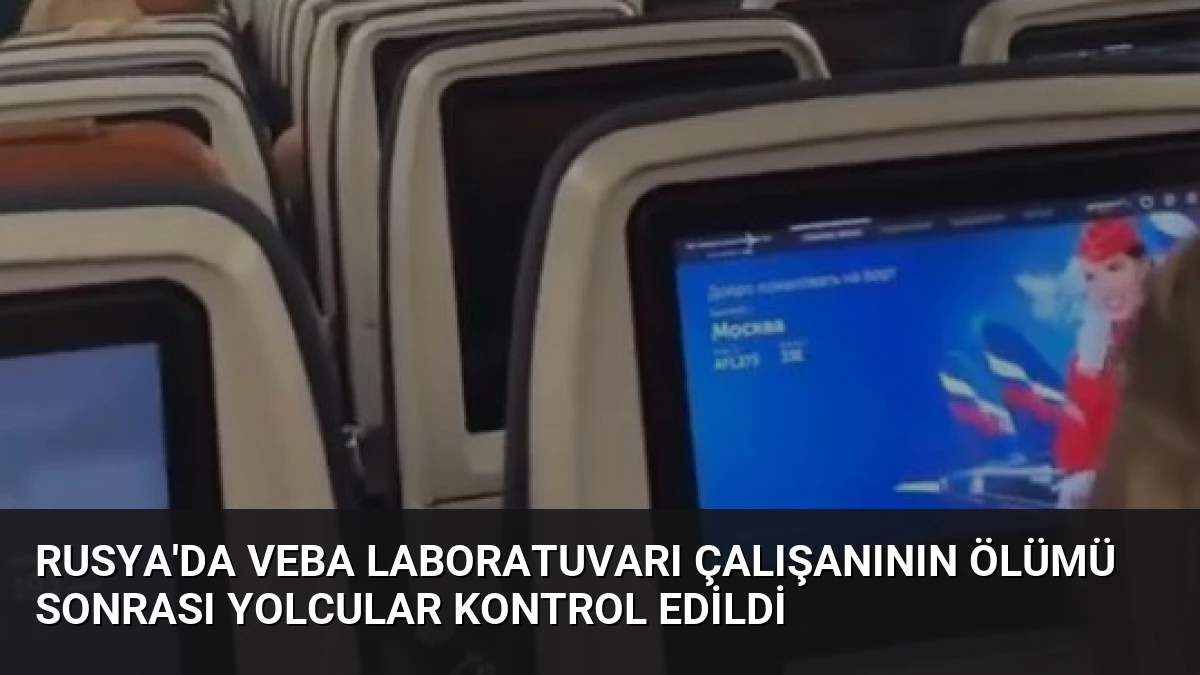 Rusya’da Veba Laboratuvarı Çalışanının Ölümü Sonrası Yolcular Kontrol Edildi